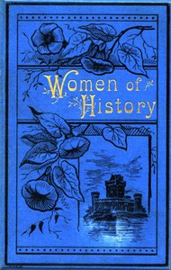 Cover image for Women of History Selected from the Writings of Standard Authors