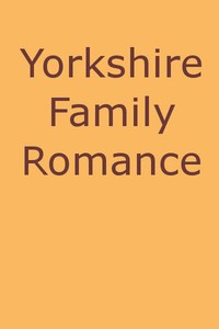 Cover image for Yorkshire Family Romance