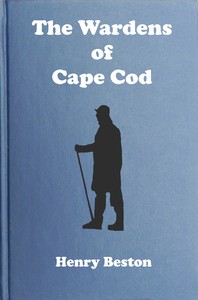 The Wardens of Cape Cod, Henry Beston