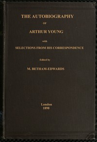 The autobiography of Arthur Young, Arthur Young, Matilda Betham-Edwards