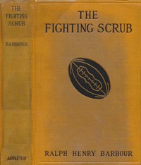The Fighting Scrub, Ralph Henry Barbour, A. D. Rahn