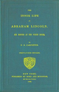 The inner life of Abraham Lincoln, Francis Bicknell Carpenter
