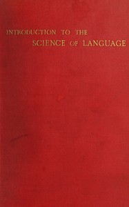 Introduction to the science of language, Volume 1 (of 2), A. H. Sayce