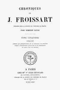 Chroniques de J. Froissart, tome 05/13, Jean Froissart, Siméon Luce