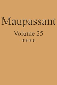 Œuvres complètes de Guy de Maupassant - volume 25, Guy de Maupassant