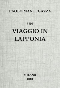 Un viaggio in Lapponia, Paolo Mantegazza