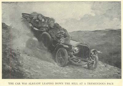 THE CAR WAS ALREADY LEAPING DOWN THE HILL AT A TREMENDOUS PACE