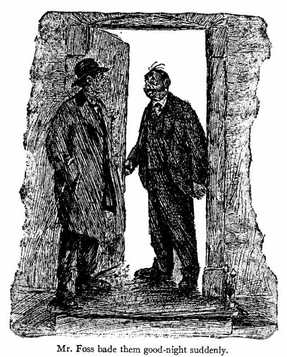'Mr. Foss Bade Them Good-night Suddenly.'
