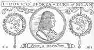 LUDOVICO SFORZA DUKE OF MILAN
from a medallion