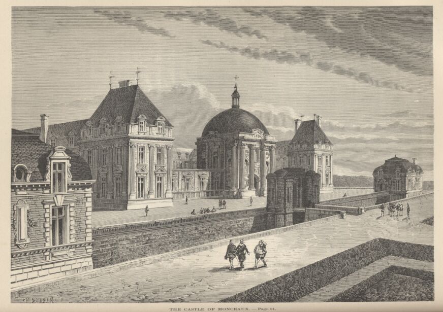 The Castle of Monceaux&mdash;&mdash;91

