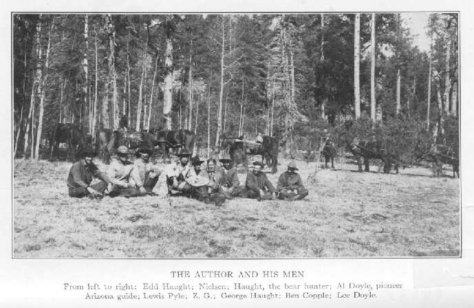 The Author and his Men. From Left to Right: Edd Haught; Nielsen; Haught, the Bear Hunter; Al Doyle, Pioneer Arizona Guide; Lewis Pyle; Z.g.; George Haught; Ben Copple; Lee Doyle. 