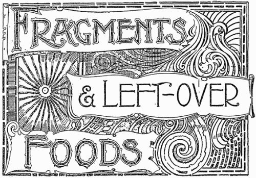 FRAGMENTS & LEFT-OVER FOODS