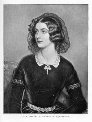 Lola Montez, Countess of Landsfeld.