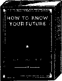 How to Know Your Future
