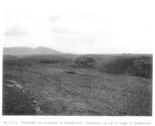 PLATE I. Pr&aelig;neste, on mountain in background; Gallicano, on top of ridge, in foreground