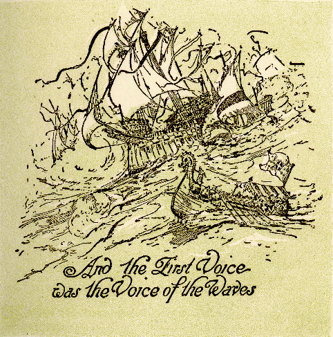 Illustration:
And the First Voice was the Voice of the Waves