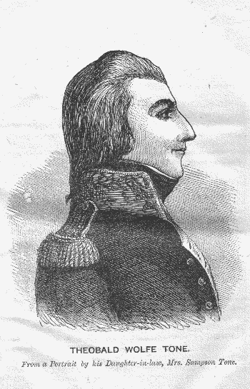 THEOBALD WOLFE TONE. From a Portrait by his
Daughter-in-law, Mrs. Sampson Tone.