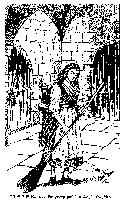 It is a prison, and the young girl is a king's
daughter.