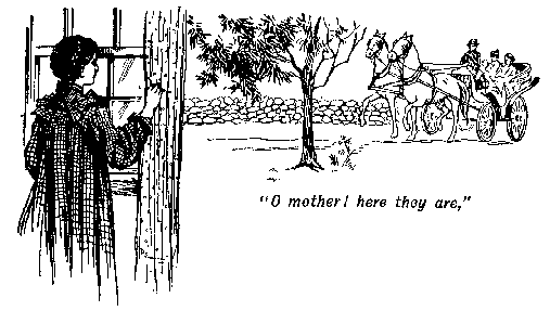 [Illustration: "<i>O mother! here they are,</i>"]
