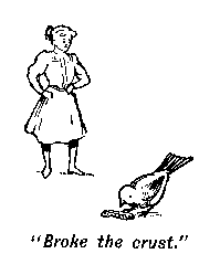 [Illustration: "<i>Broke the
crust</i>."]