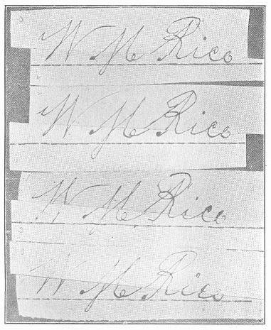 Four forged signatures of W.&nbsp;M. Rice, which bisected and
rearranged haphazard fit exactly, thus showing that they were made from
the same model. This would be an utter impossibility in the case of four
genuine signatures.