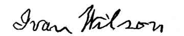 The signature of Ivan Wilson, herewith given, will serve
as an illustration of the tremor almost inseparable from forgery.