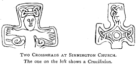 Two Crossheads at Sinnington Church. The one on the left shows a Crucifixion.