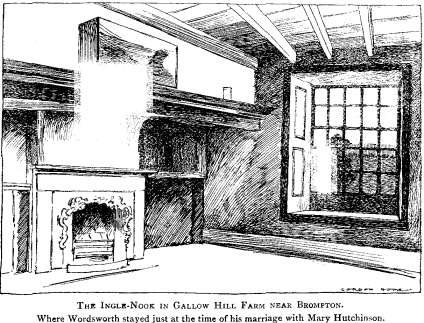 The Ingle-Nook in Gallow Hill Farm near Brompton. Where Wordsworth stayed just at the time of his marriage with Mary Hutchinson.