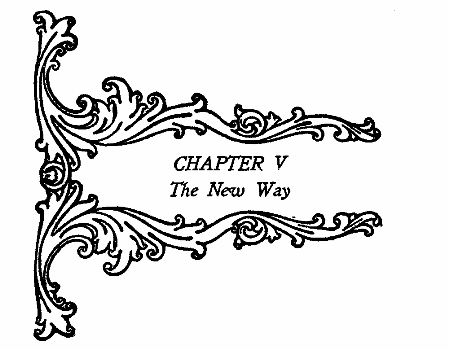 CHAPTER V The New Way