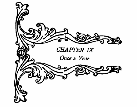 CHAPTER IX Once a Year
