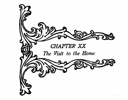 CHAPTER XX The Visit to the Home
