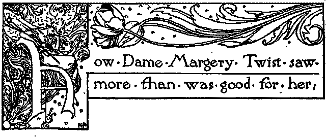 HOW DAME MARGERY TWIST SAW MORE THAN WAS GOOD FOR HER