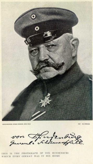 This is the photograph of von Hindenburg which very
German has in his home