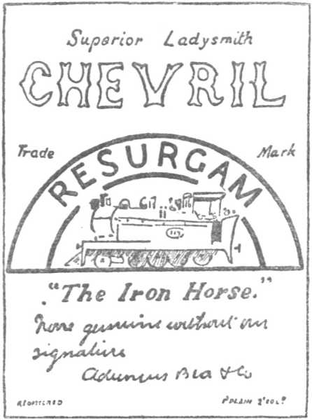 Superior Ladysmith | CHEVRIL | RESURGAM | Trade Mark | "The Iron Horse"