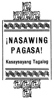 ¡Nasawing Pagasa! Kasaysayang Tagalog