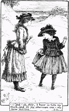 '—and—oh, Alie, I have so torn my frock, and its my afternoon one—my new merino.' P. 27.