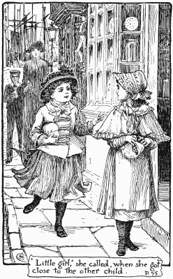 'Little girl,' she called, when she got close to the other child. P. 75