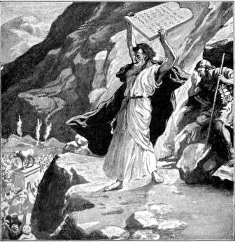 MOSES BREAKING THE TABLES
OF THE LAW

"He wrote them upon two tables of
stone." Deut. 4:13.