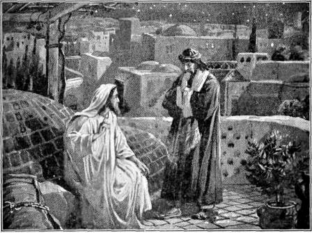 CHRIST AND NICODEMUS

"Except a man be born again, he cannot see
the kingdom of God." John 3:3.
