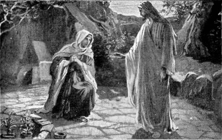 MARY MEETS HER RISEN LORD

"He that believeth in Me, though he
were dead, yet shall he live." John
11:25.