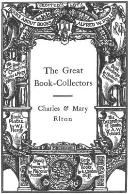 The Great Book-Collectors: Charles & Mary Elton