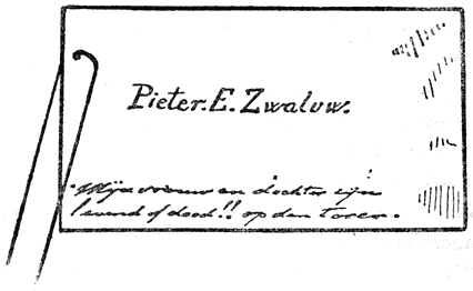 Visitekaartje van Pieter E. Zwaluw met tekst: “Mijn vrouw en dochter zijn levend of dood!! op den toren.”