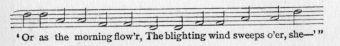 Music fragment: 'Or as the morning flow'r, The blighting wind sweeps o'er, she--'"