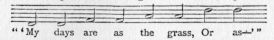 Music fragment: "'My days are as the grass, Or as--'"