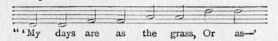 Music fragment: "'My days are as the grass.  Or as--'