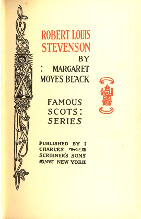 Robert Louis Stevenson By Margaret Moyes Black Famous Scots Series Published By Charles Scribners Sons New York