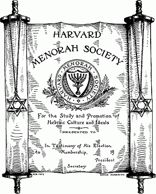 REPRODUCTION (ONE-FOURTH THE SIZE OF THE ORIGINAL) OF THE MEMBERSHIP
SHINGLE OF THE HARVARD MENORAH SOCIETY, ADOPTED IN ITS FIRST YEAR (1906-07)