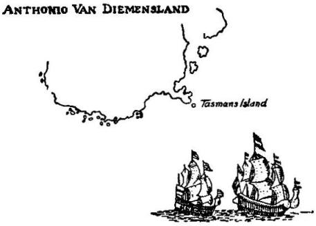 VAN DIEMAN'S LAND AND TWO OF TASMAN'S SHIPS