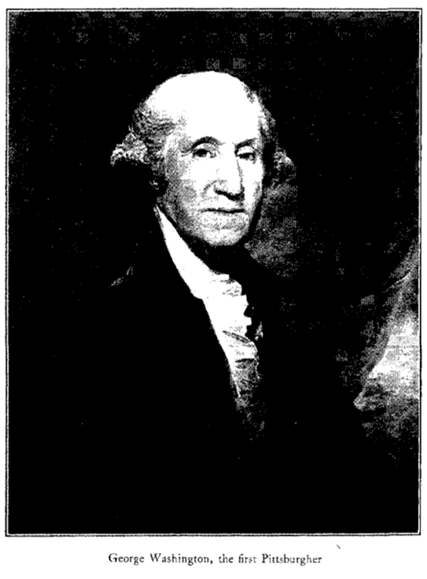 George Washington, the first Pittsburgher