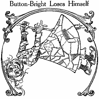 Button-Bright Loses Himself
CHAPTER 11